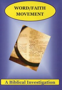 Word Faith Movement – Biblical Investigation Series