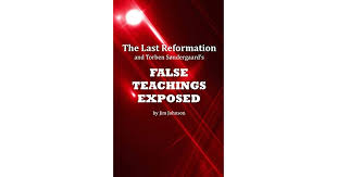 The Last reformation False Teaching Exposed